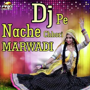 Dj Pe Nache Chhori Marwadi image
