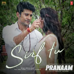 Sirf Tu (From Pranaam) Vishal Mishra, Armaan Malik
