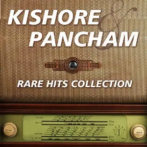 Kishore  Pancham - Rare Hits Kishore Kumar
