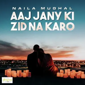 Aaj Jany Ki Zid Na Karo image