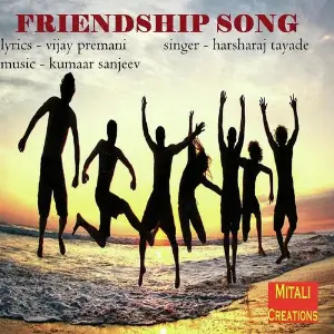 Friendship Song Harsharaj Tayade
