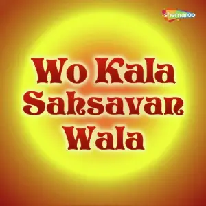 Wo Kala Sahsavan Wala image