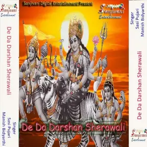 De Da Darshan Sherawali Manish Bidyarthi, Sasi Pujari, Sashi Pujari