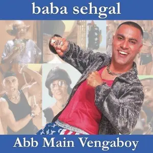 Abb Main Vengaboy Baba Sehgal