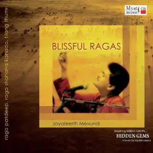 Blissful Ragas (Classical) Jayateerth Mevundi, Ravindra Katoti, Bharat Kamat