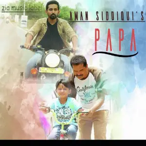 Papa - Fathersday Special Aman Siddiqui