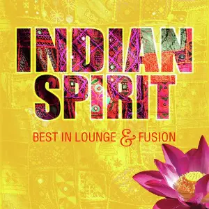 Indian Spirit - Best In Lounge  Fusion Various Artists