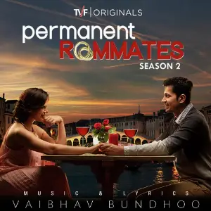 Permanent Roommates Season 2 (Music from TVF Original Web Series) Vaibhav Bundhoo