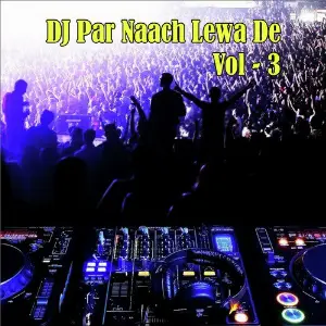 DJ Par Naach Lewa De, Vol. 3 image