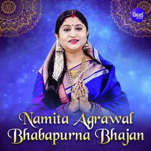 Namita Agrawal - Bhabapurna Bhajana Namita Agrawal