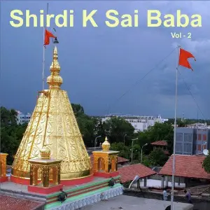 Shirdi K Sai Baba, Vol. 2 Vipin Sachdeva, Sadhana Sargam, Arun Ingle