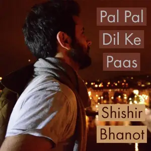 Pal Pal Dil Ke Paas Shishir Bhanot