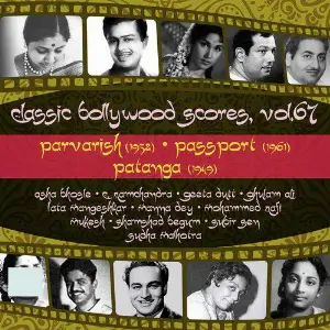 Classic Bollywood Scores, Vol. 67 Parvarish (1958), Passport 1961, Patanga 1949 Various Artists