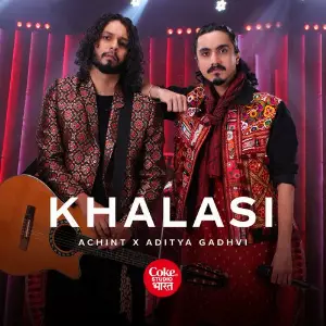 Khalasi  Coke Studio Bharat Aditya Gadhvi, Achint