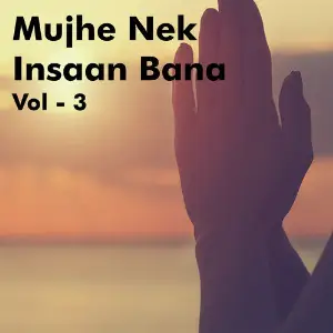 Mujhe Nek Insaan Bana, Vol. 3 image