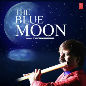 The Blue Moon (Indian Flute Instrumental For Meditation Music) Pt. Ajay Shankar Prasanna