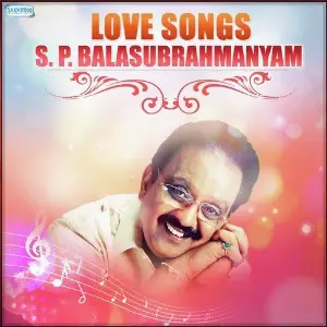 Love Songs - S.P. Balasubrahmanyam S. P. Balasubrahmanyam