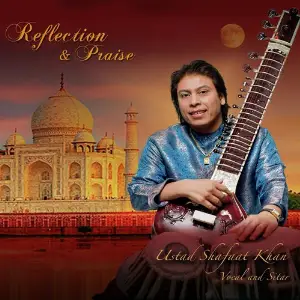 Reflection  Praise Ustad Shafaat Khan