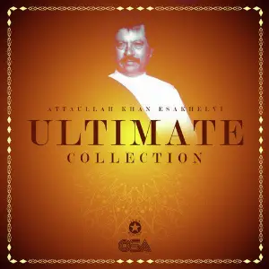 Ultimate Collection Attaullah Khan Esakhelvi