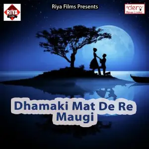 Dhamaki Mat De Re Maugi image