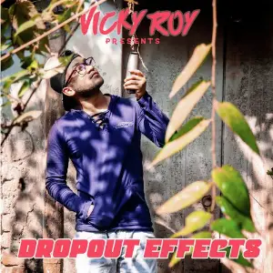 Dropout Effects Vicky Roy