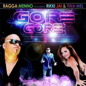 Gore Gore (feat. Ricky Jai  Tina Mel) Ragga Menno, Ricky Jai, Tina Mel