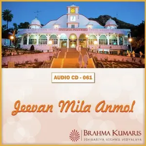 Jeevan Mila Anmol Brahma Kumaris