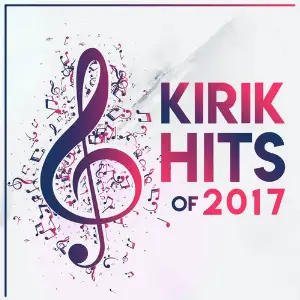 Kirik Hits Of 2017 Various Artists