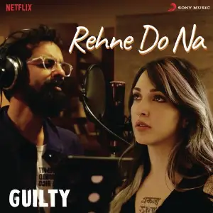 Rehne Do Na (From Guilty) image