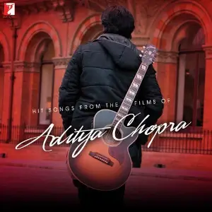 Hit Songs From The Films Of Aditya Chopra Various Artists