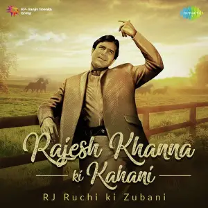 Rajesh Khanna Ki Kahani RJ Ruchi Ki Zubani image
