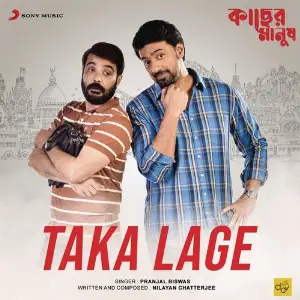 Taka Lage (From Kacher Manush) image