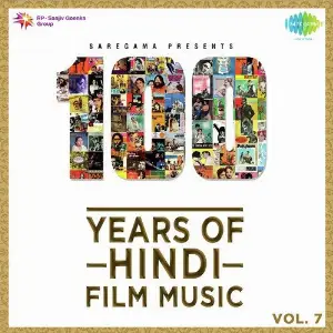 100 Years of Hindi Film Music - Vol. 7 