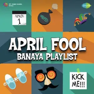 April Fool Banaya Playlist Various Artists