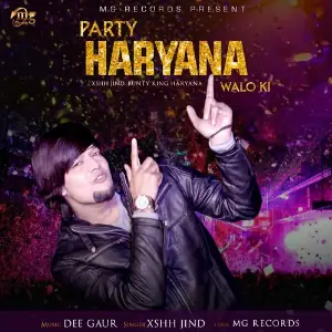 Party Haryana Walo Ki Xshh Jind, Bunty King Haryana