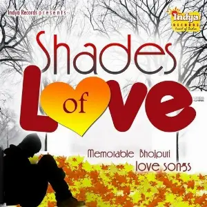 Shades Of Love - Memorable Bhojpuri Love Songs image