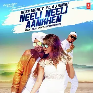 Neeli Neeli Aankhen Deep Money, A.J. Singh
