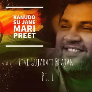 Kanudo Su Jane Mari Preet - Gujarati Live Bhajan, Pt. 1 (Live) image