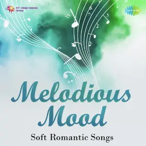 Melodious Mood - Soft Romantic Songs image
