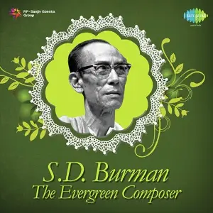 S.D. Burman The Evergreen Composer Various Artists