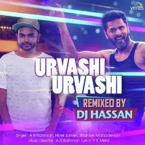 Urvashi Urvashi Remix A.R. Rahman, Noel James, Shanker Mahadevan