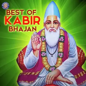 Best Of Kabir Bhajan Various Artists