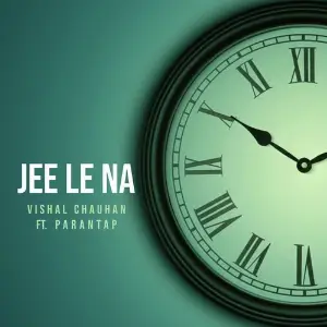 Jee Le Na Vishal Chauhan, Parantap