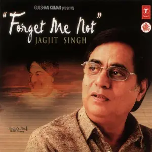 Forget Me Not Jagjit Singh