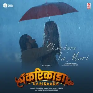 Chandare Tu Meri (From Karikaada - Hindi) image