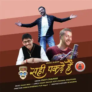 Sahi Pakde Hai - Single Vicky Chauhan