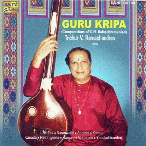 Trichur V. Ramchandran - Gurukripa - G. N. B - Vocal Trichur V. Ramachandran