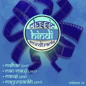 Classic Hindi Soundtracks, Malhar (1951), Man-Mauji (1962), Mausi (1958), Mayurpankh (1954), Vol. 54 Shankar-Jaikishan