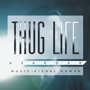 Thug Life - Single Asardar