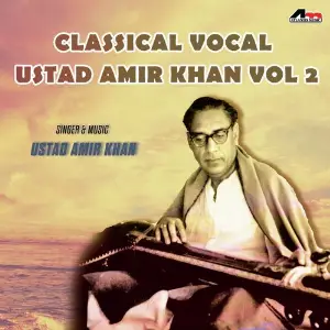 Classical Vocal - Ustad Amir Khan Vol 2 image